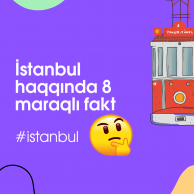 İstanbul haqqında 8 maraqlı fakt